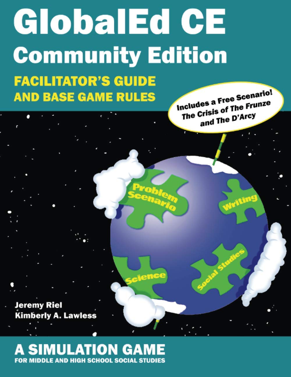 GlobalEd CE Community Edition - Facilitator's Guide and Base Game Rules - A Simulation Game for Middle and High School Social Studies: Developing ... Inquiry, and Information Literacy