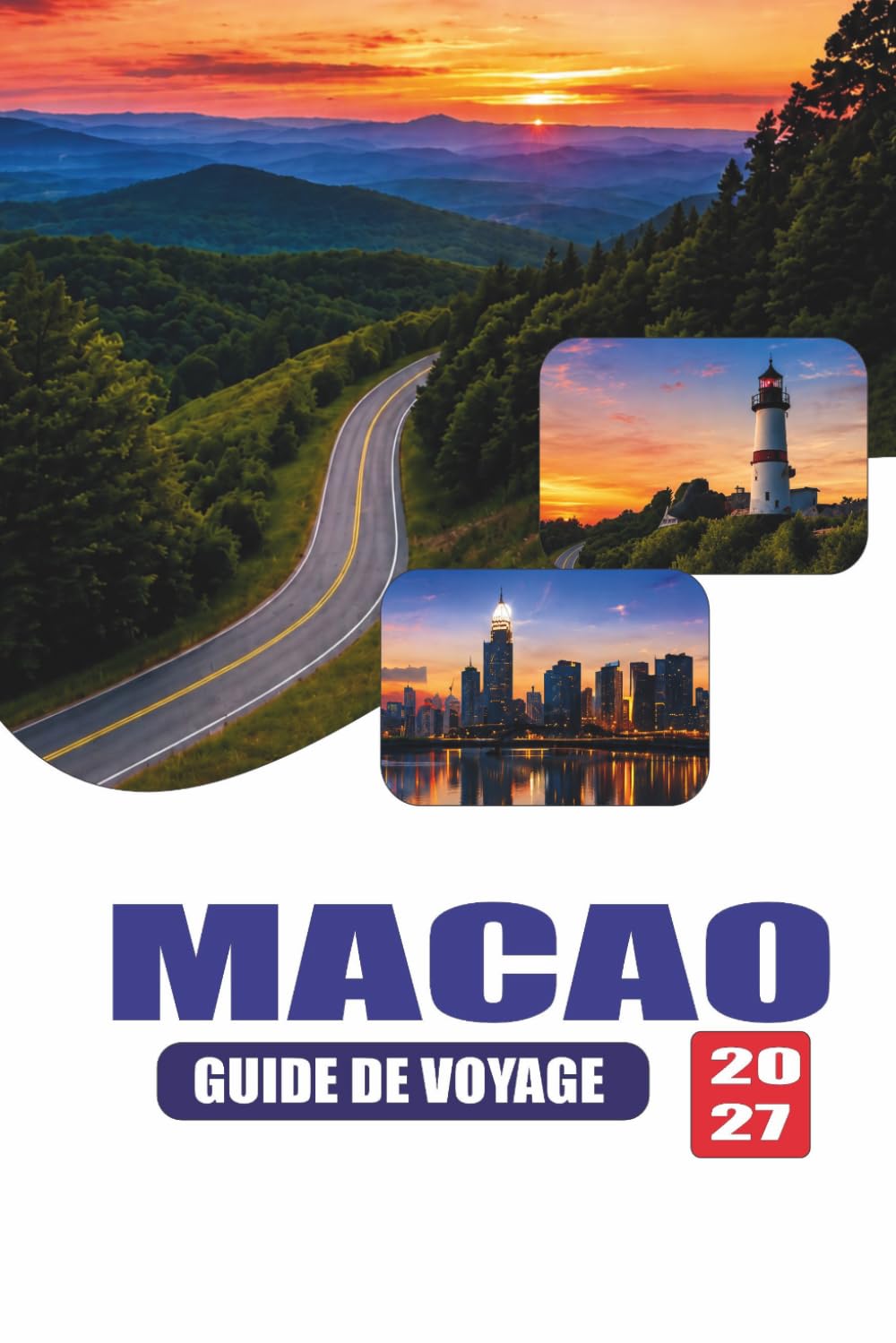 MACAO GUIDE DE VOYAGE 2027: Itinéraires faciles de 1 à 5 jours, itinéraires aéroport-hôtel, rues de la gastronomie, promenades historiques, zones de ... hébergements et conseils de voyage locaux