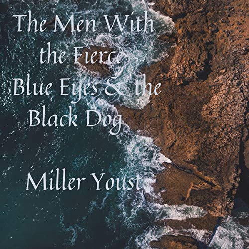 The Men with the Fierce Blue Eyes...and the Black Dog by Miller Youst episode artwork
