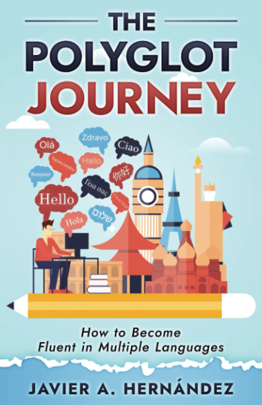 The Polyglot Journey: How to Become Fluent in Multiple Languages