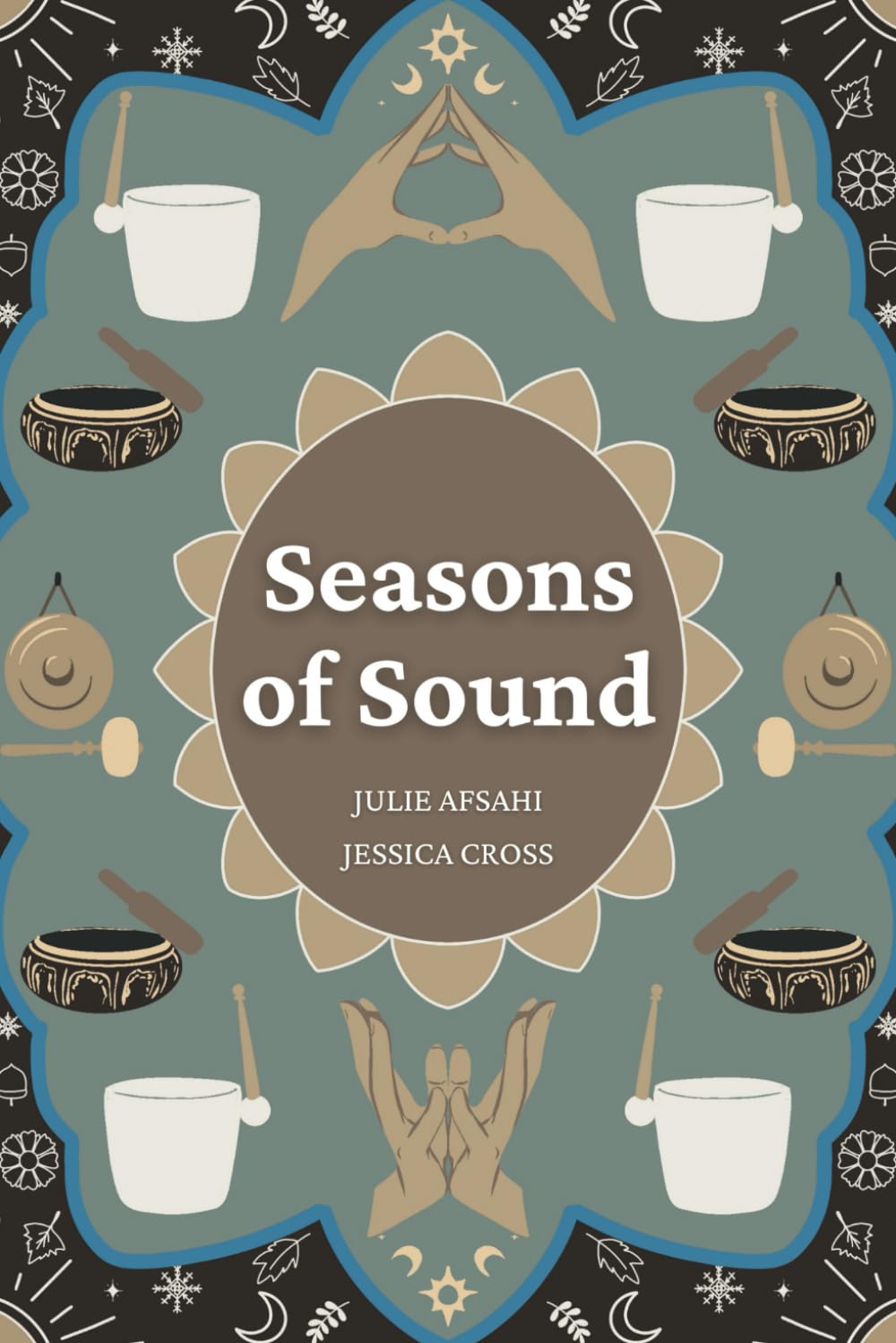 Seasons of Sound: Sound Healing for All of Life's Seasons