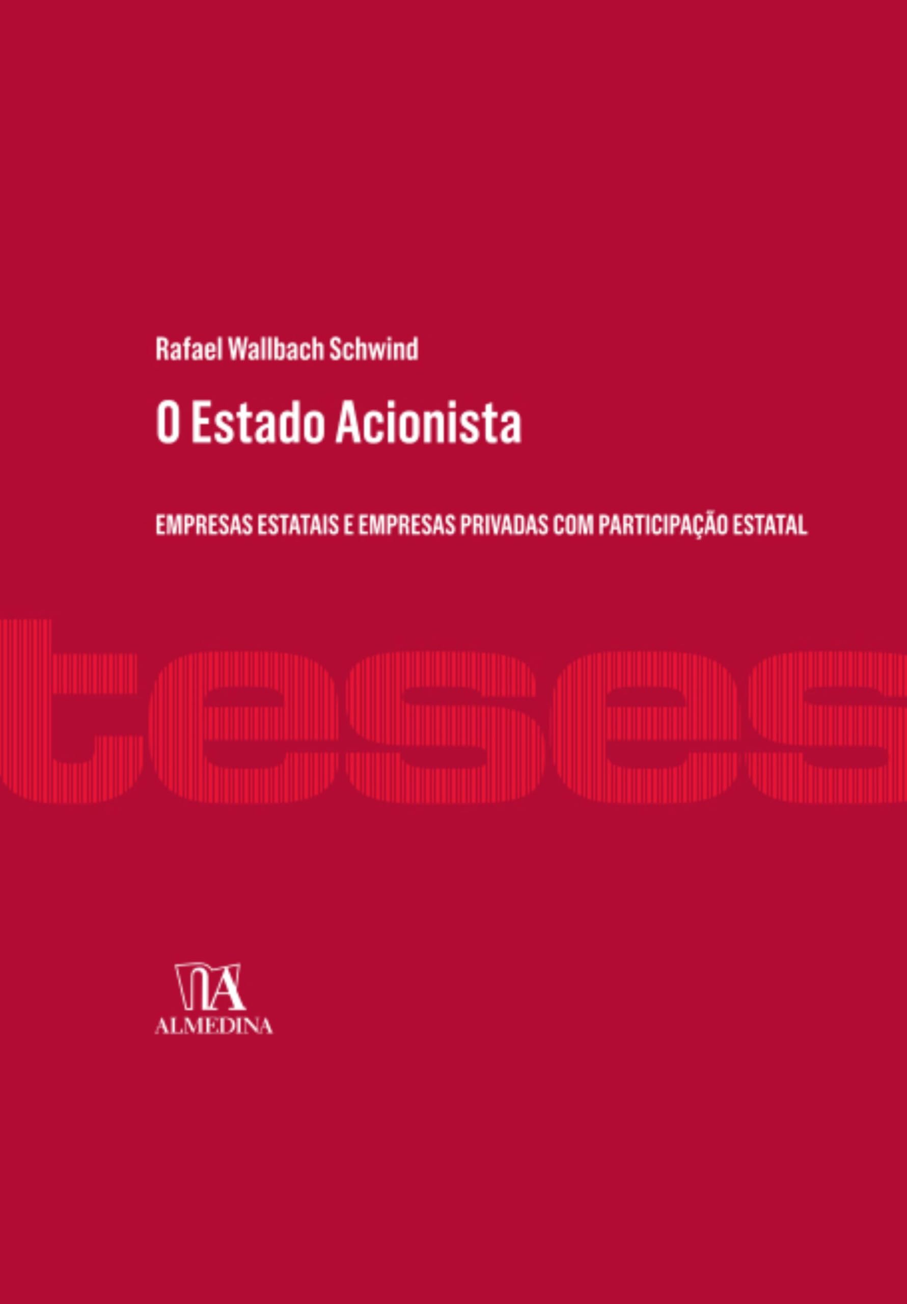 Capa de O estado acionista: Empresas estatais e empresas privadas com participação estatal (Teses)