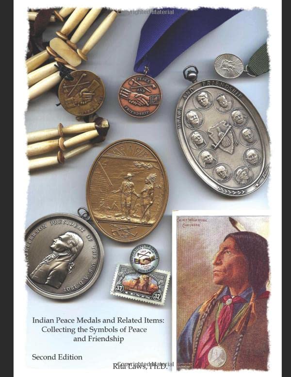 Indian Peace Medals and Related Items: Collecting the Symbols of Peace and Friendship