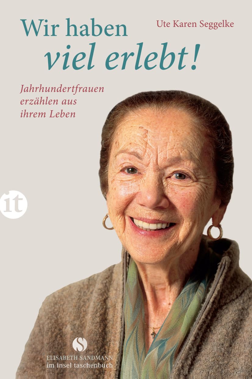 Wir haben viel erlebt!: Jahrhundertfrauen erzählen aus ihrem Leben