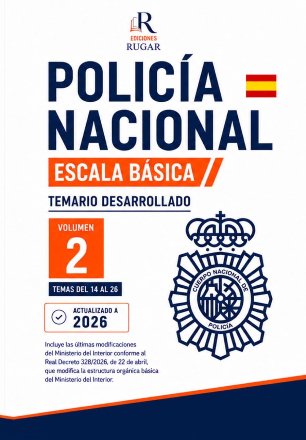 Policía Nacional. Escala Básica. Temario 2026: Volumen 2: Temas 14 al 26. Ciencias Jurídicas. Temario desarrollado y actualizado para la preparación de las oposiciones (Temario Policía Nacional 2026)