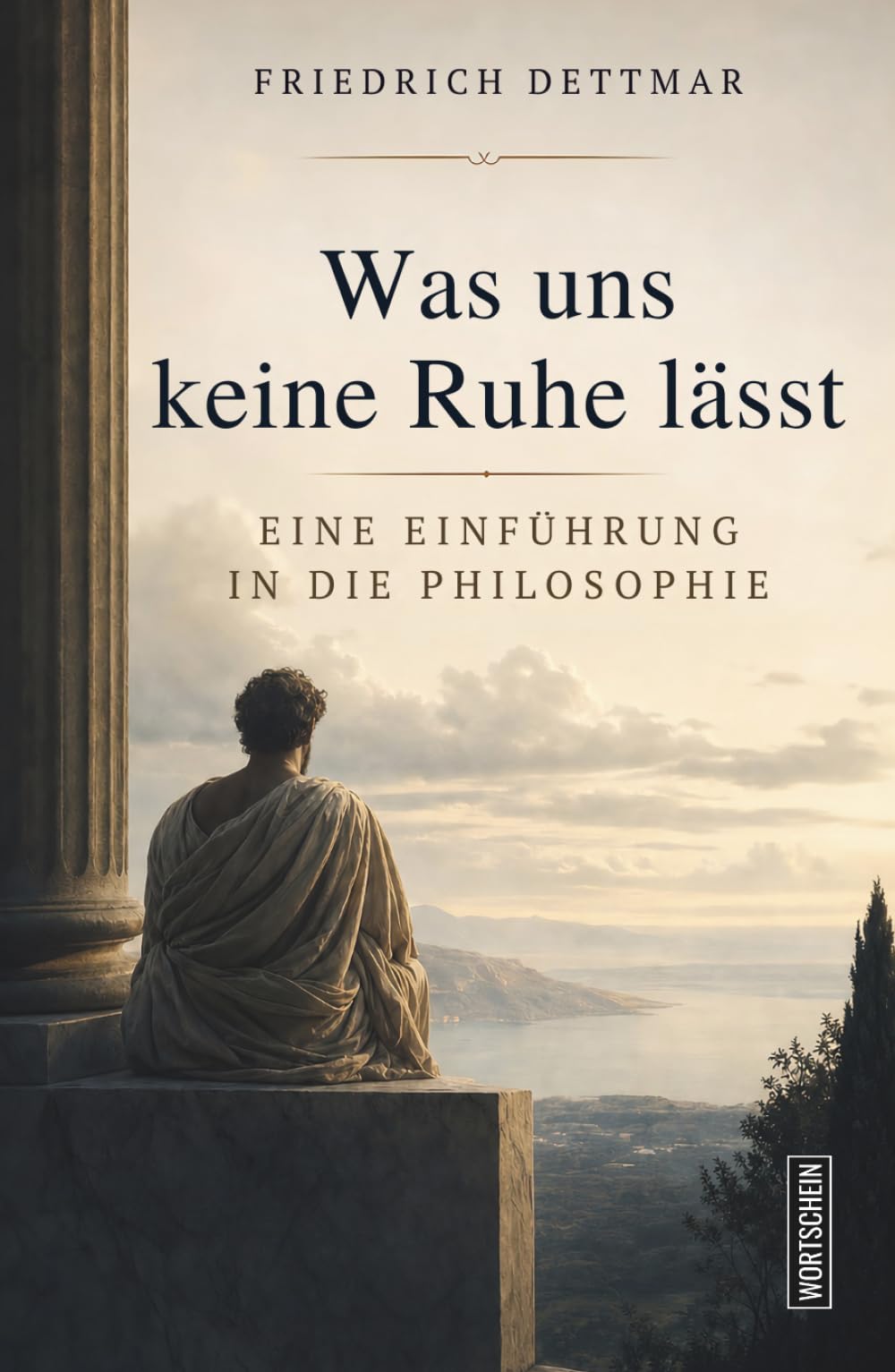 Was uns keine Ruhe lässt: Eine Einführung in die Philosophie