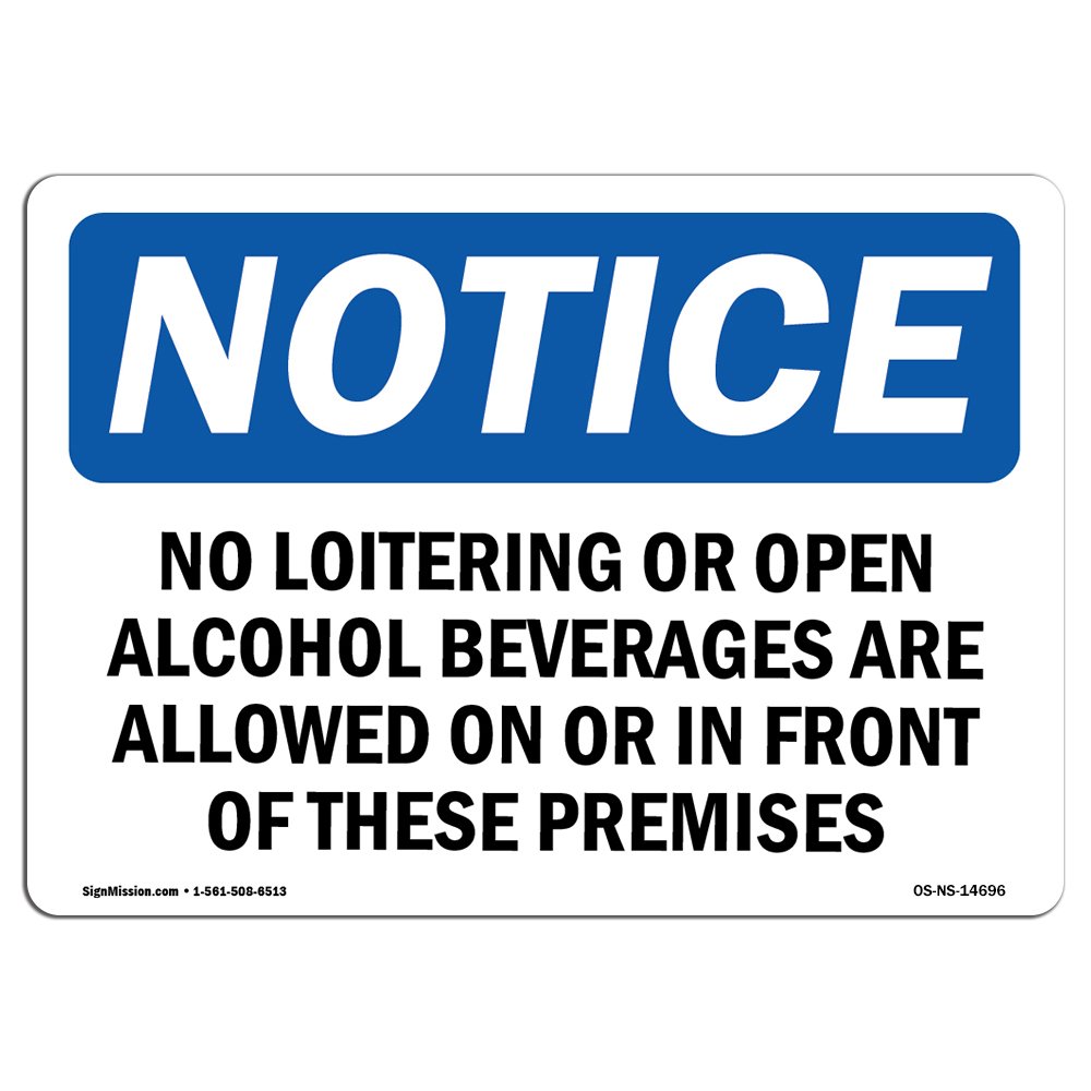 OSHA Notice Signs - No Loitering Or Open Alcoholic Beverages | Vinyl Label Decal | Protect Your Business, Work Site, Warehouse | Made in The USA