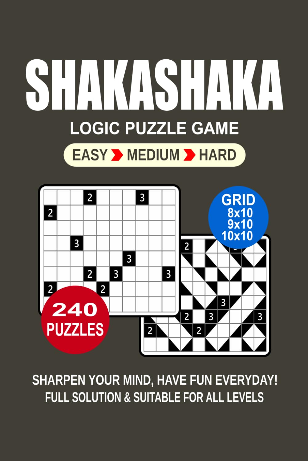 Shakashaka Logic Puzzle Book For Adults: 240 Puzzles Shakashaka Great Logic Puzzle Game For Adults and Seniors 3 Levels: Easy Medium and Hard Portable size 6x9 Inches.