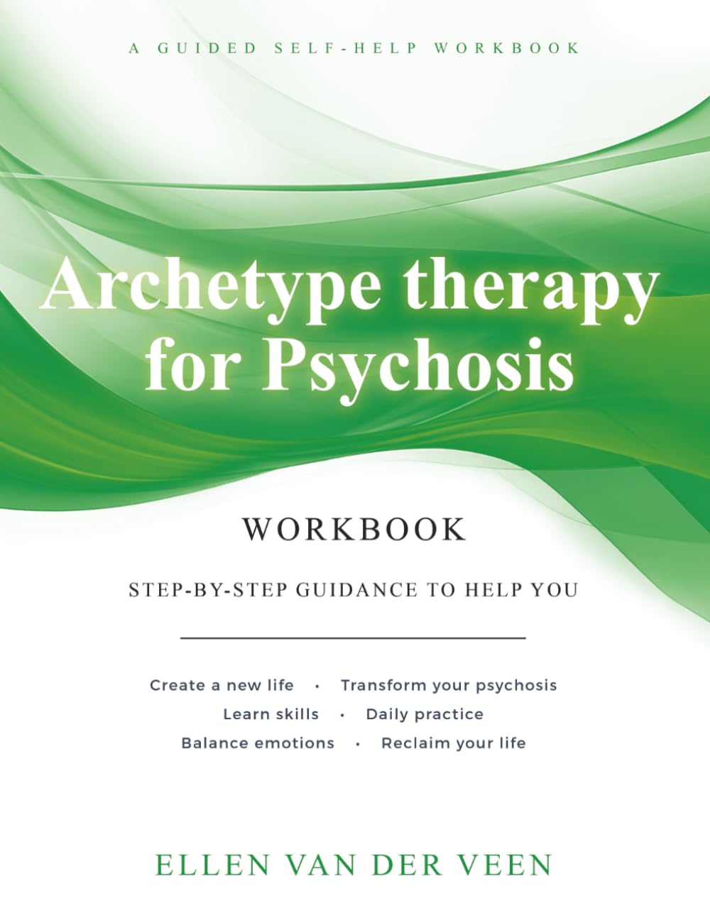Archetype Therapy for Psychosis: A guided self-help workbook