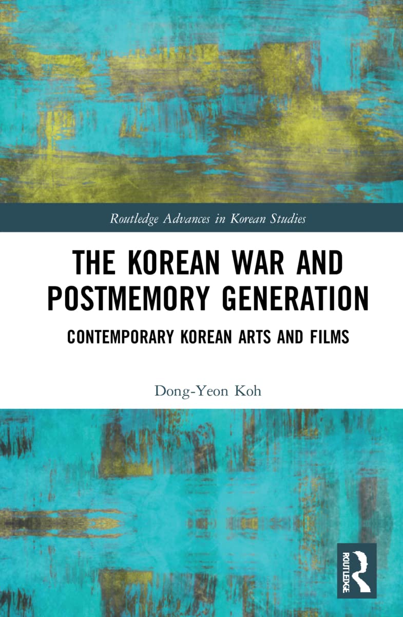 The Korean War and Postmemory Generation livre universitaire d'histoire contemporaine