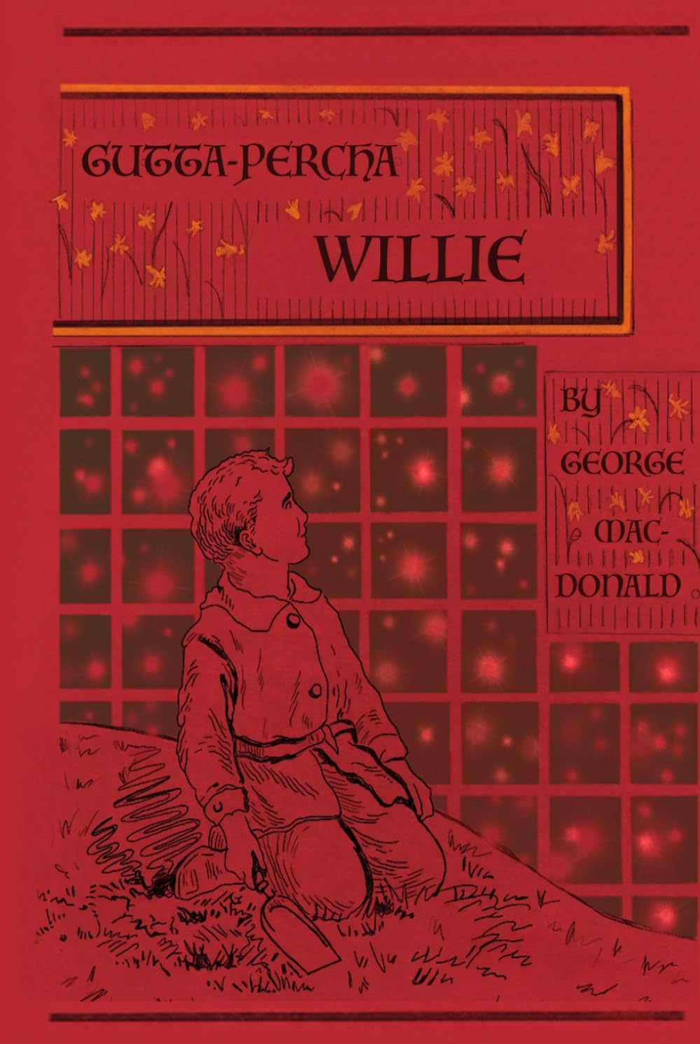 Gutta-Percha Willie: The Story of a Boy Genius, by the Man Who Inspired The Inklings
