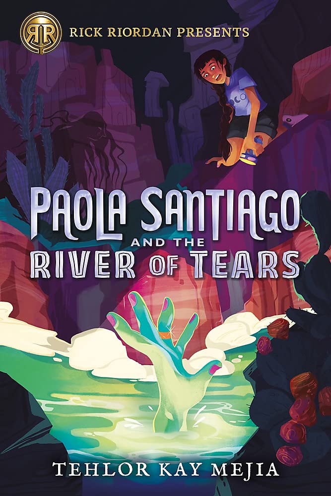 Paola Santiago and the River of Tears (a Paola Santiago... - Mejia, Tehlor Kay