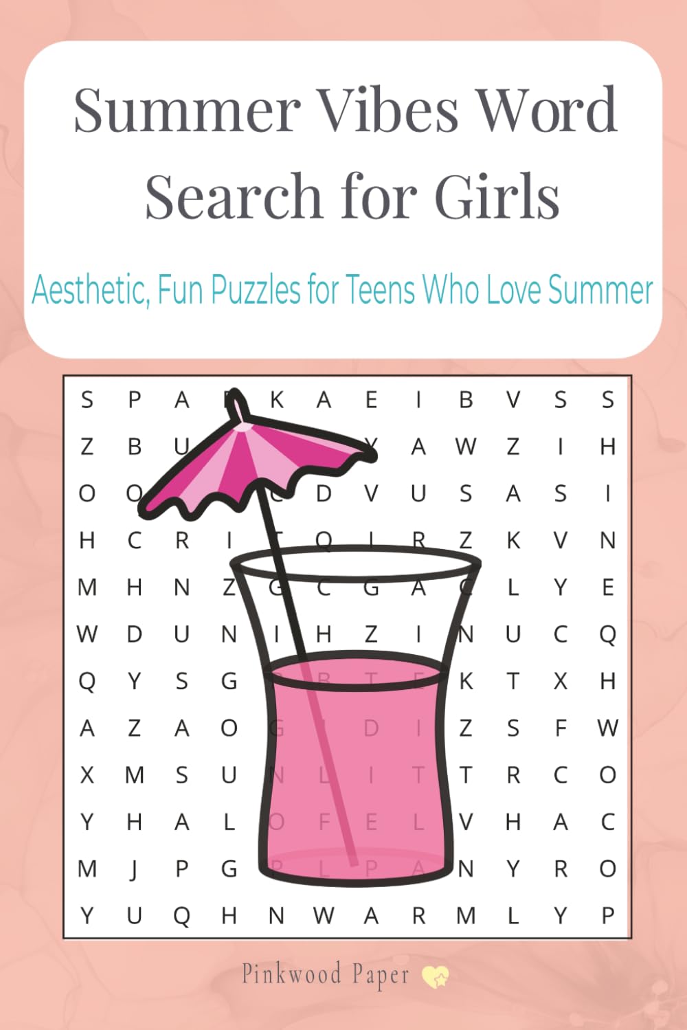 Summer Vibes Word Search for Girls: Aesthetic, Fun, Feel-Good Puzzles for Teens Who Love Summer: Aesthetic, Fun, Feel-Good Puzzles for Teens & Tweens Who Love Summer