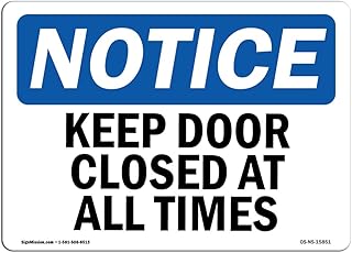 OSHA Notice Signs - Notice Keep Door Closed at All Times Sign | Extremely Durable Made in The USA Signs or Heavy Duty Vinyl Label | Protect Your Construction Site, Warehouse & Business