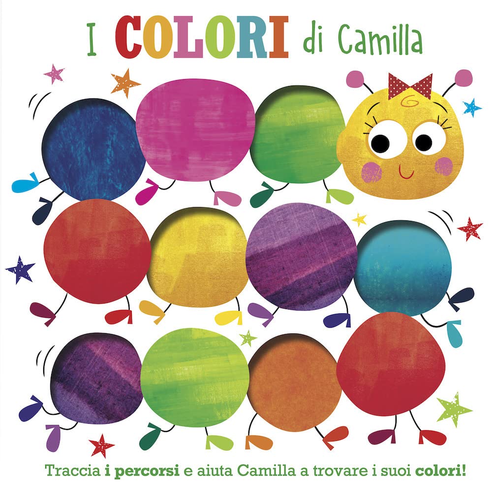 I Colori Di Camilla. Traccia I Percorsi E Aiuta Camilla A Trovare I Suoi Colori! Ediz. Illustrata - 4