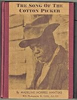 The Song of the Cotton Picker. Introduction by Archibald Rutledge and photographs by Carl Julien 0533032083 Book Cover