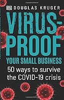 Virus-Proof Your Small Business: 50 Ways to Survive the Covid-19 Crisis 0744031095 Book Cover