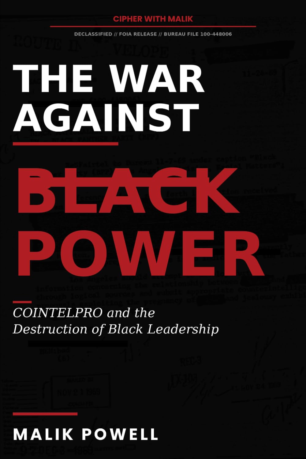 The War Against Black Power: COINTELPRO and the Destruction of Black Leadership