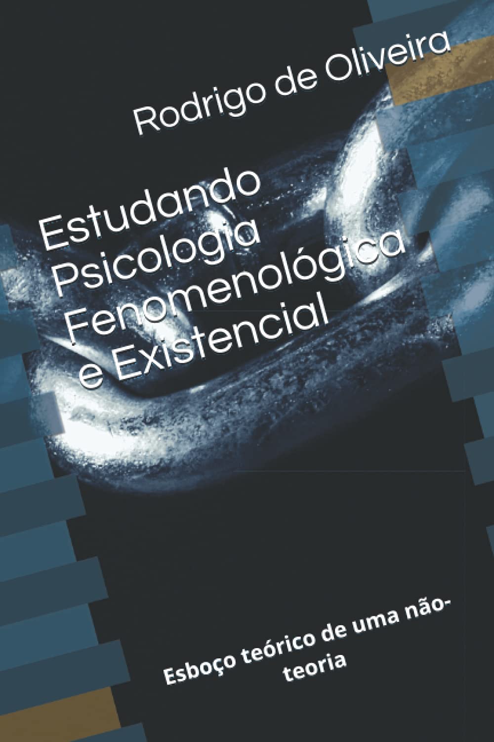 Estudando Psicologia Fenomenológica e Existencial: Esboço teórico de uma não-teoria