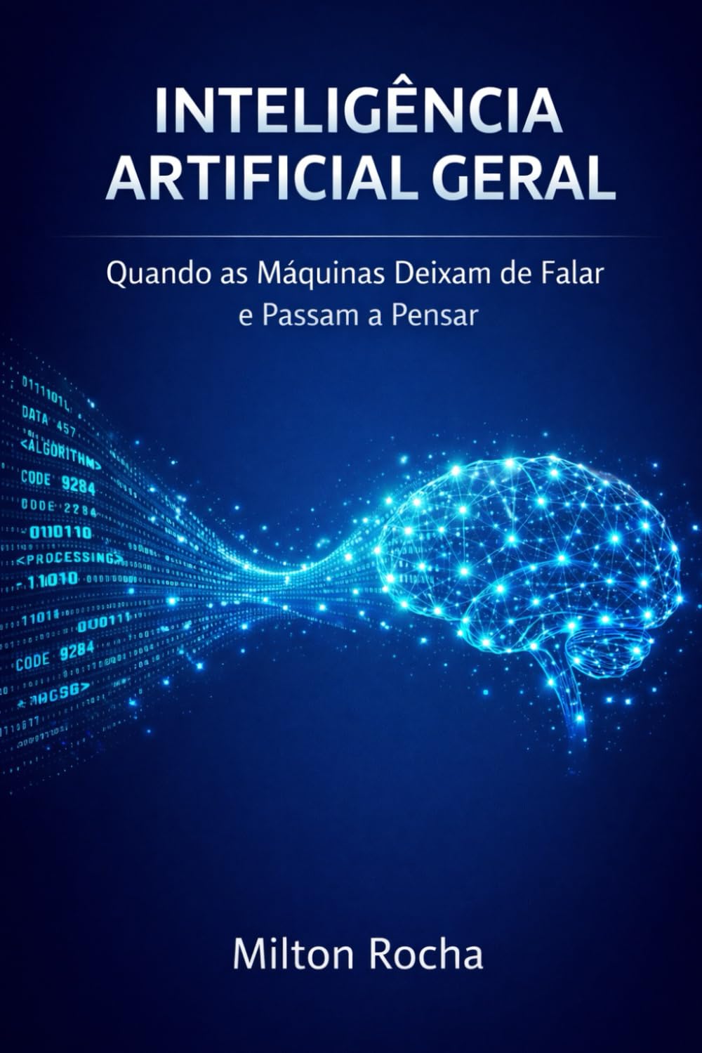 Inteligência Artificial Geral: Quando as Máquinas Deixam de Falar e Passam a Pensar