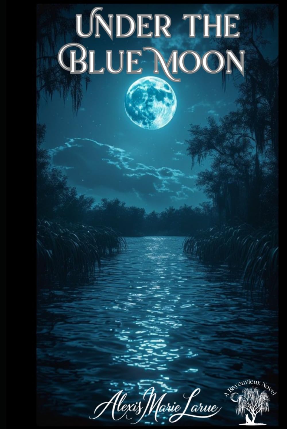 Under The Blue Moon (The Bayouvieux Novels)