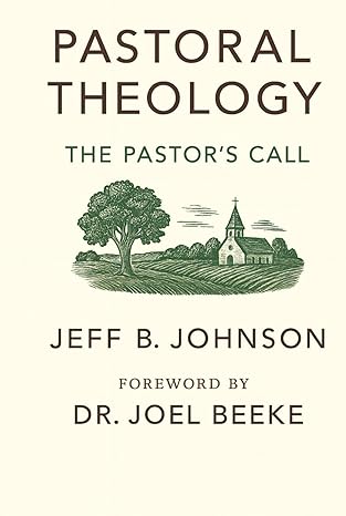 Pastoral Theology: The Pastor's Call