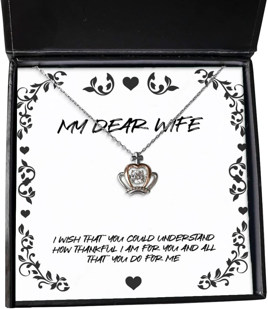 Cool Wife Crown Pendant Necklace, I Wish That You Could Understand How Thankful I am for You and All, Best for Wife, Holiday