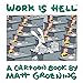 Produktbild Work is Hell: A Cartoon Book by Matt Groening
