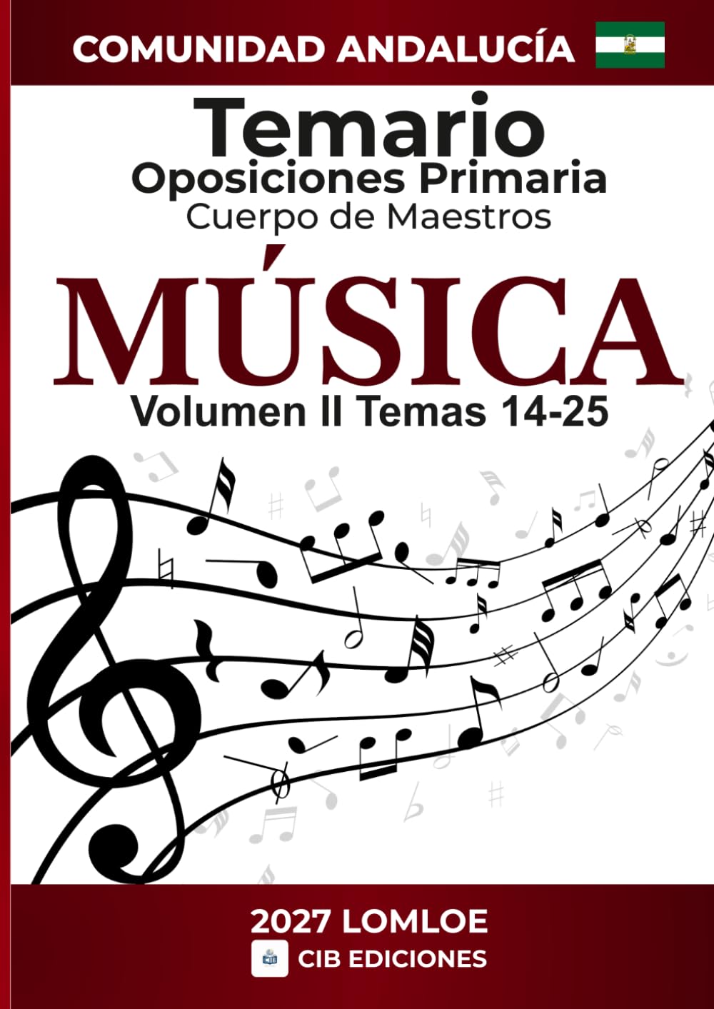 Temario oposiciones Primaria MÚSICA 2027 Vol. 2: Cuerpo de Maestros ANDALUCÍA (MÚSICA ANDALUCÍA 2027)