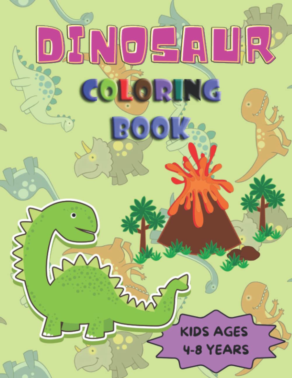 Dinosaur Coloring Book For Kids: A Big Coloring Book For Kids Great Gift for Boys & Girls, Ages 4-8