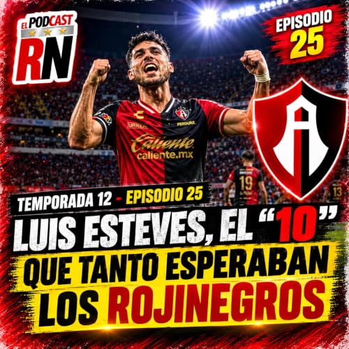 &iquest;LUIS ESTEVES🇵🇹 la pieza que le faltaba al ATLAS🔴⚫? GRAN NIVEL del PORTUGU&Eacute;S | PODCAST ROJINEGRO