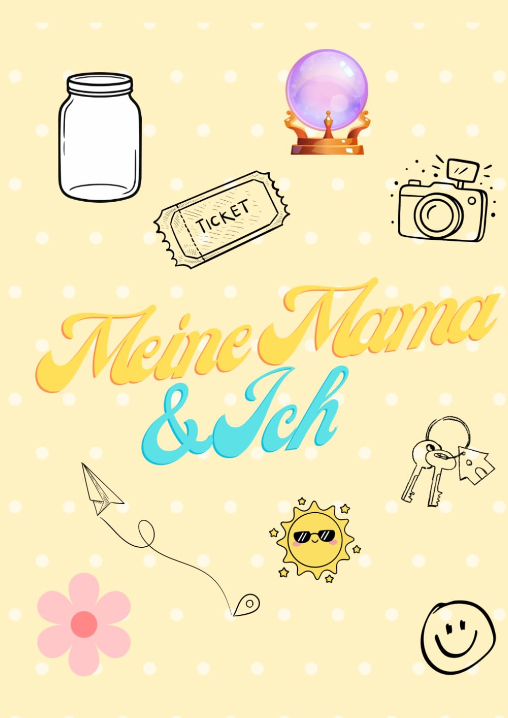 Meine Mama und Ich - Das Erinnerungs-Mitmachbuch für die Familie: Ein Buch zum gemeinsamen Erinnern, Lachen und Festhalten besonderer Momente – von Kind und Herzmensch.