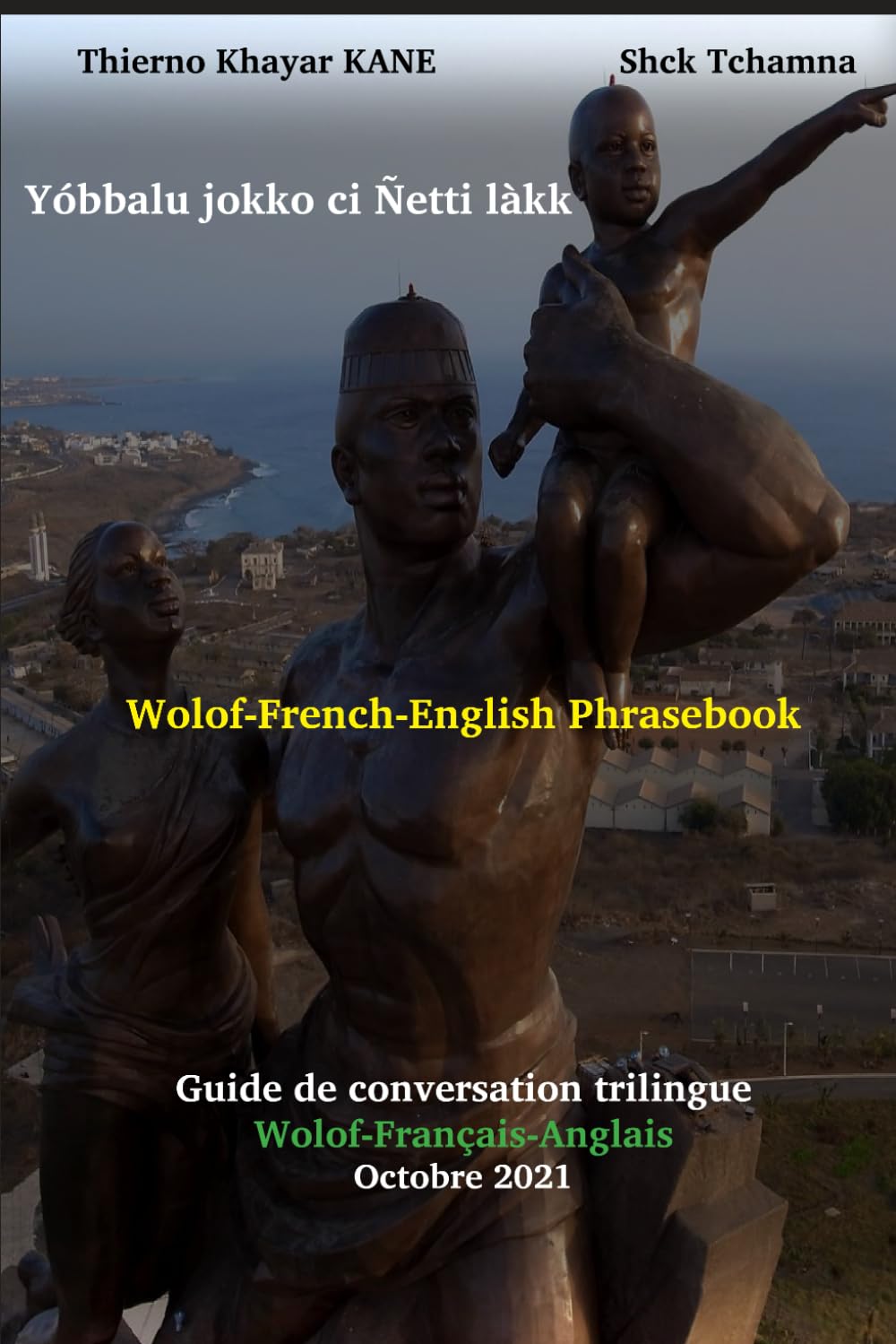 Guide de conversation trilingue Wolof-Français-Anglais: Wolof-French-English Phrasebook