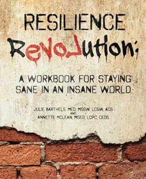 Resilience Revolution: A Workbook for Staying Sane in an Insane World