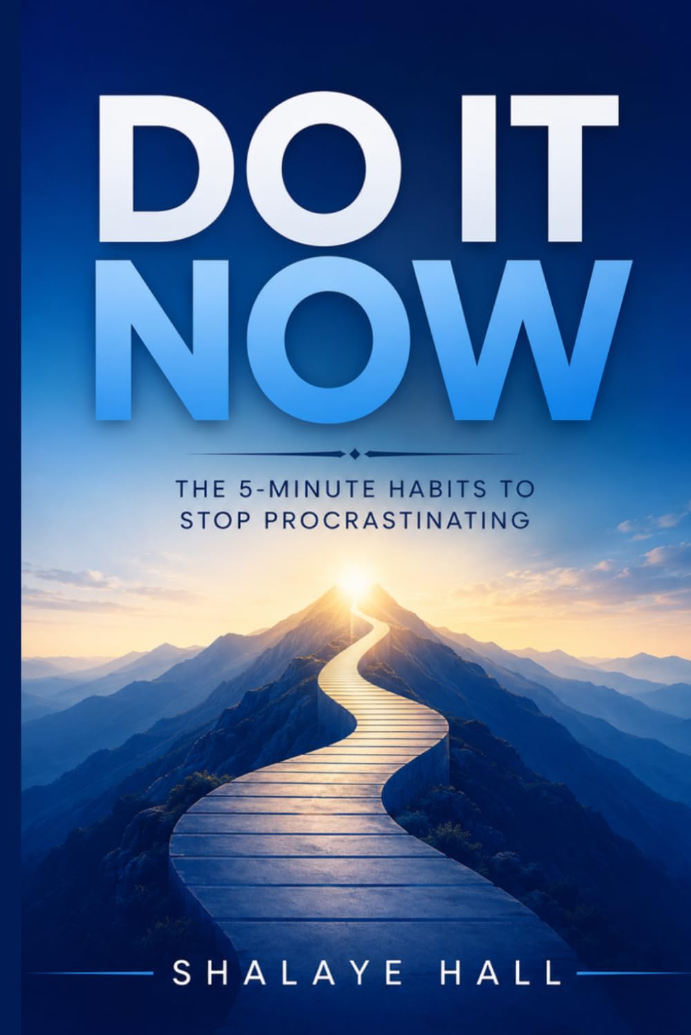 Do It Now: Do It Now: The 5-Minute Habits to Stop Procrastinating