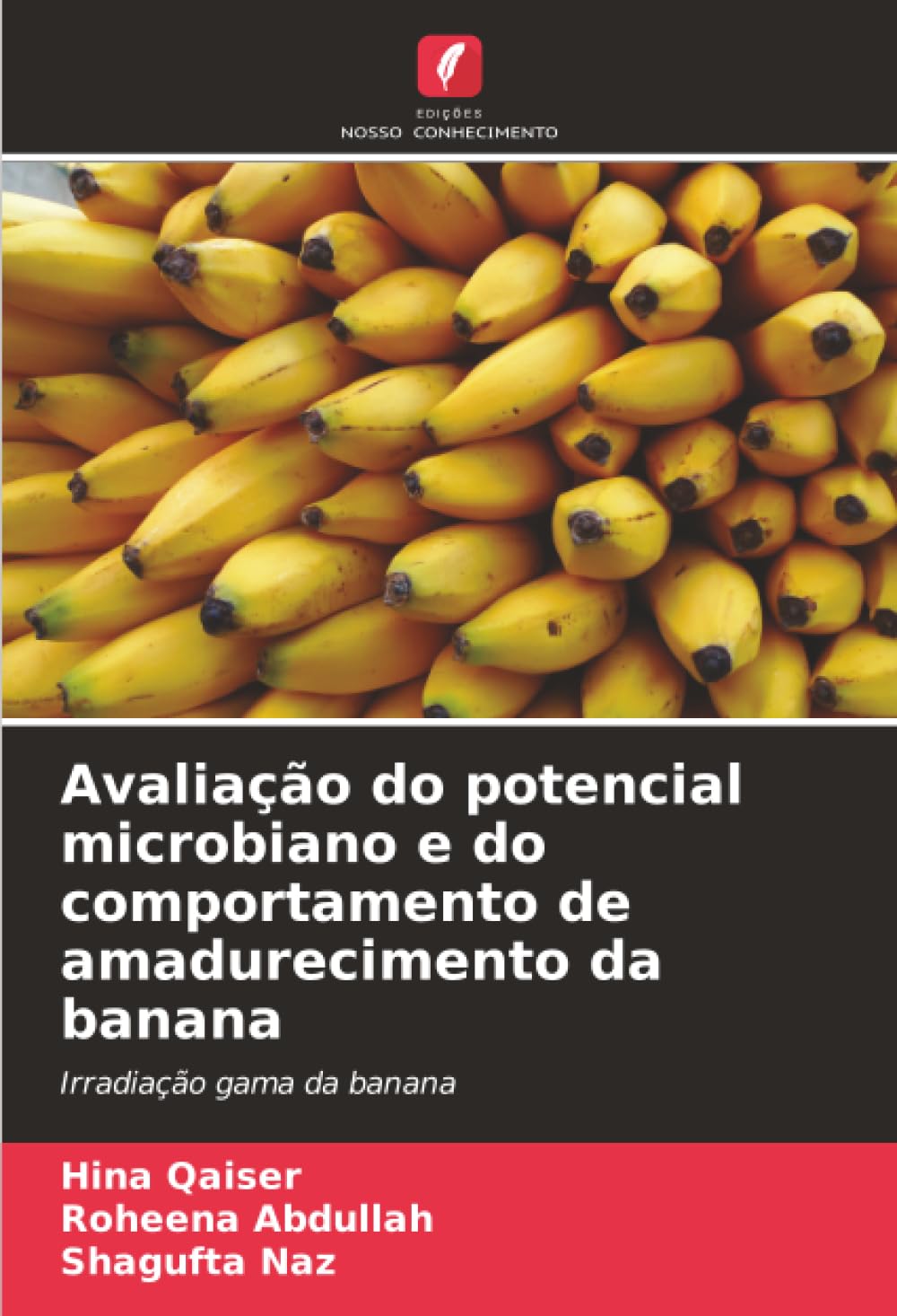 Avaliação do potencial microbiano e do comportamento de amadurecimento da banana: Irradiação gama da banana