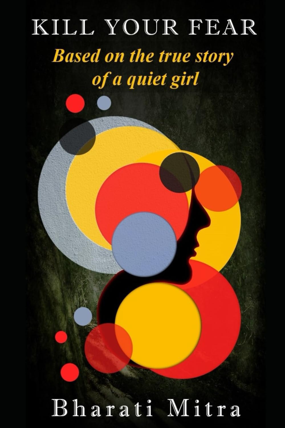 KILL YOUR FEAR: Based on the true story of a quiet girl