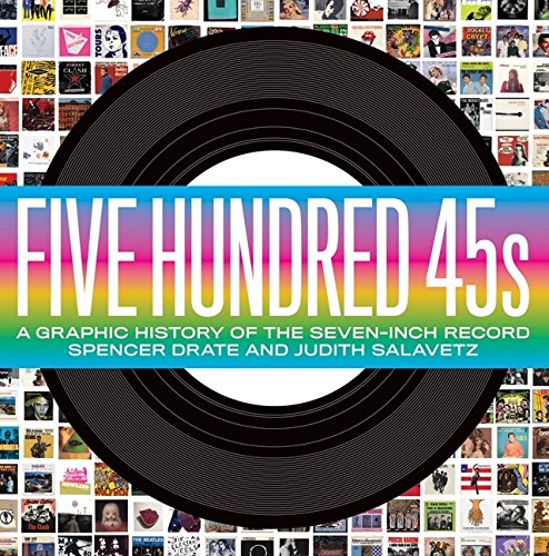 Five Hundred 45s: A Graphic History of the Seven-Inch Record livre