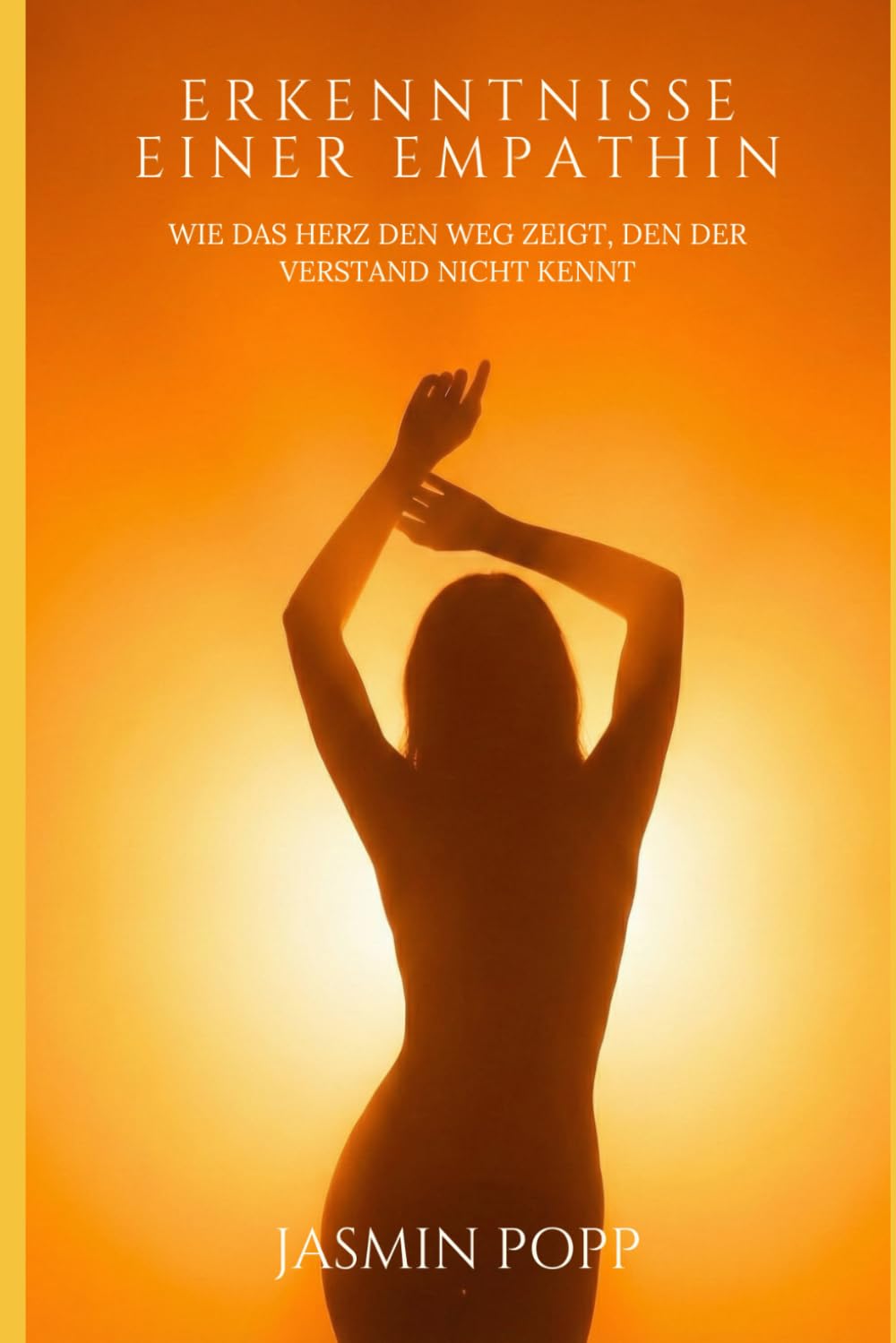 Erkenntnisse einer Empathin: Wie das Herz den Weg zeigt, den der Verstand nicht kennt