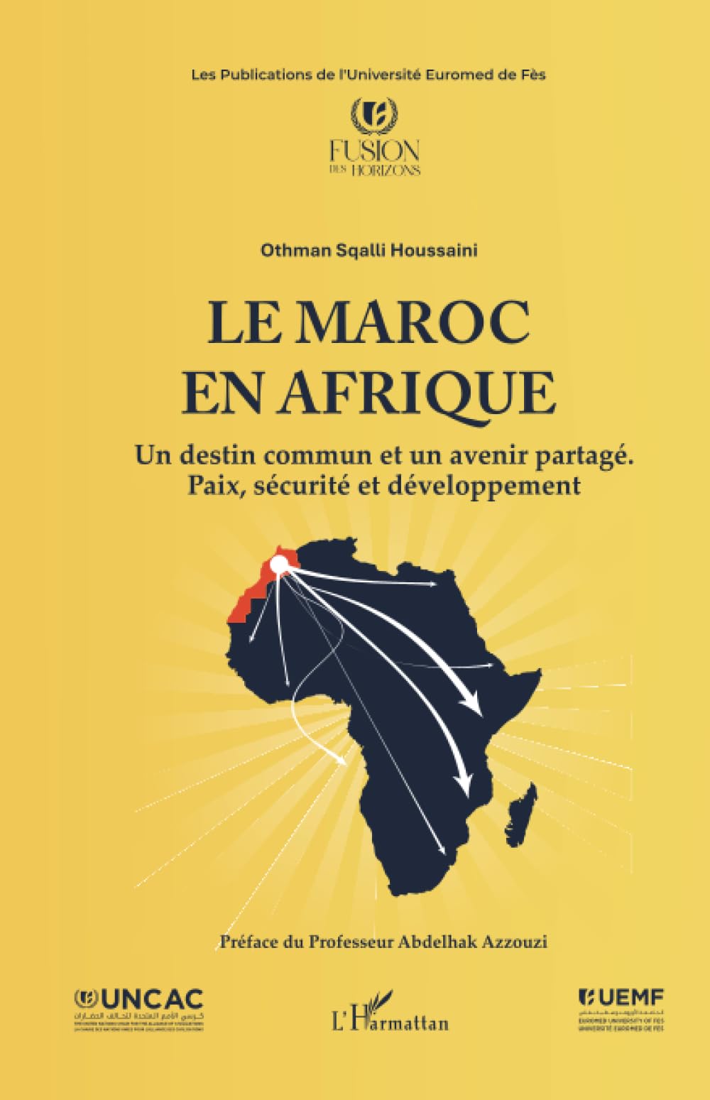 Le Maroc en Afrique: Un destin commun et un avenir partagé. Paix, sécurité et développement