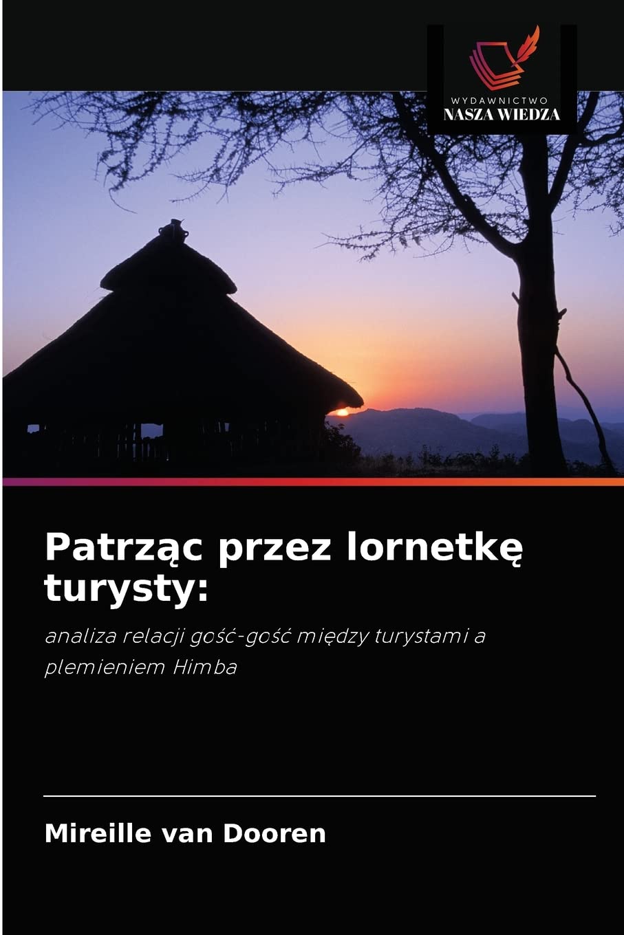 Patrząc przez lornetkę turysty: analiza relacji go¿¿-go¿¿ mi¿dzy turystami a plemieniem Himba
