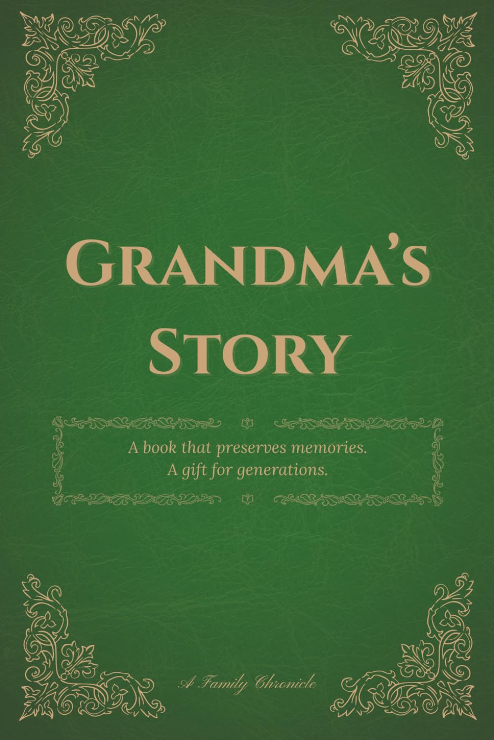 Grandma's Story: A book that preserves memories. A gift for generations.