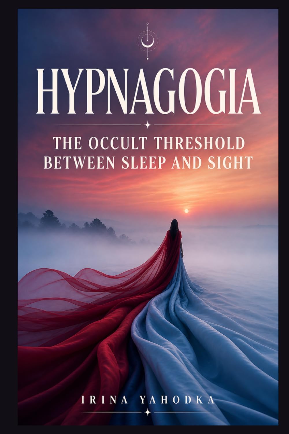 Hypnagogia: The Occult Threshold Between Sleep and Sight (The Nocturnal Mysteries)