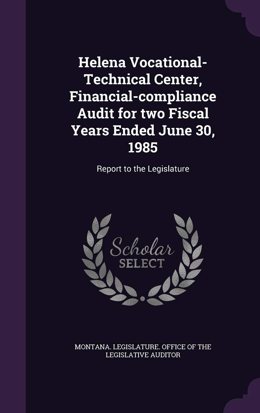 Helena Vocational-Technical Center, Financial-Compliance Audit for Two Fiscal Years Ended June 30, 1985: Report to the Legislature