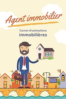 Agent immobilier - Carnet d'estimations immobilières: Carnet immo professionnel et pratique pour suivre et gérer son parc immobilier (50 fiches clients vendeurs)