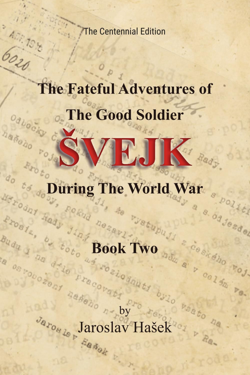 The Fateful Adventures of the Good Soldier Švejk During the World War: The Centennial Edition - Book Two