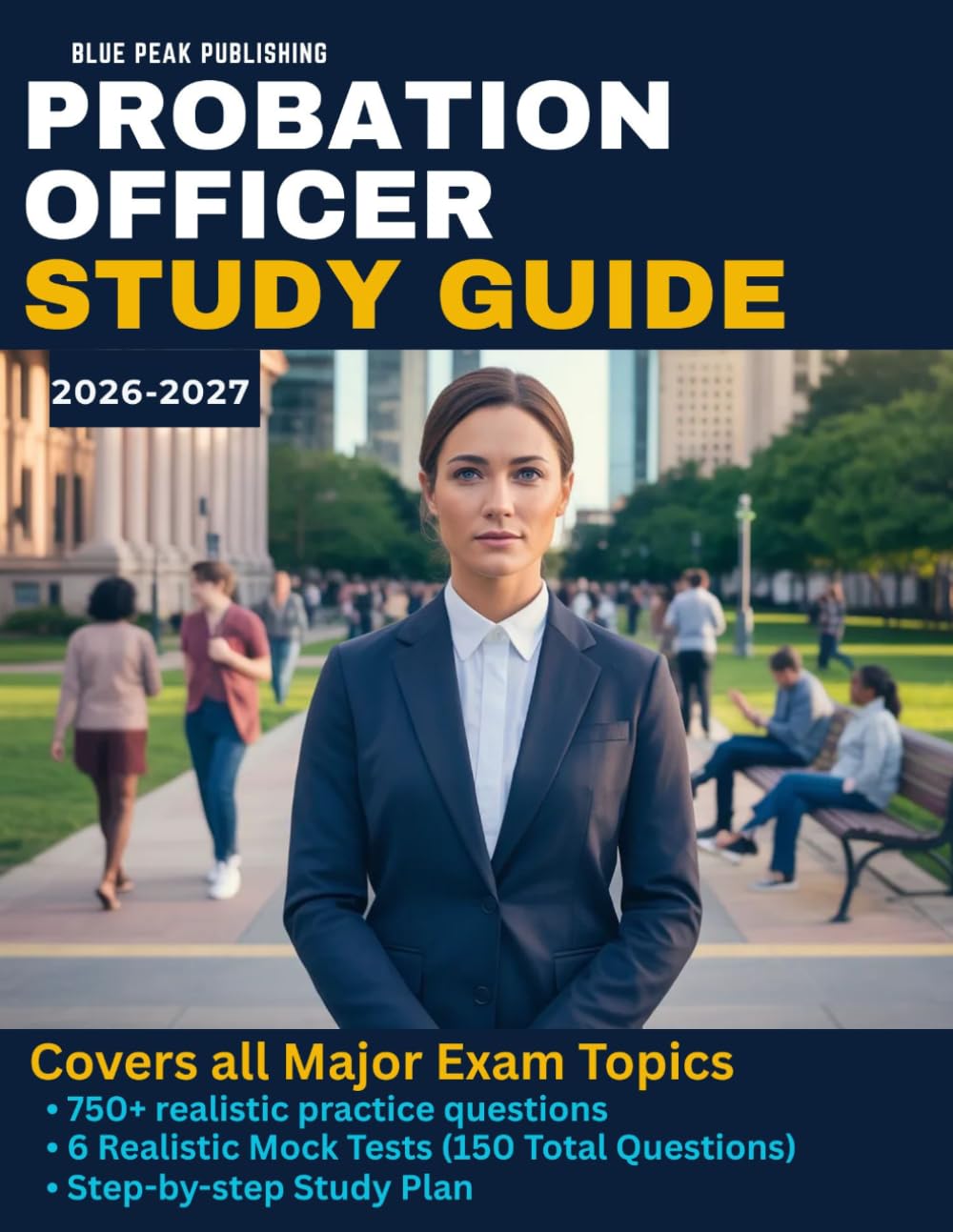 PROBATION OFFICER EXAM STUDY GUIDE 2026-2027: Comprehensive Practice Questions, Realistic Mock Exams, and Step-by-Step Strategies for Mastering Verbal ... Writing, and Case-Based Decision Making