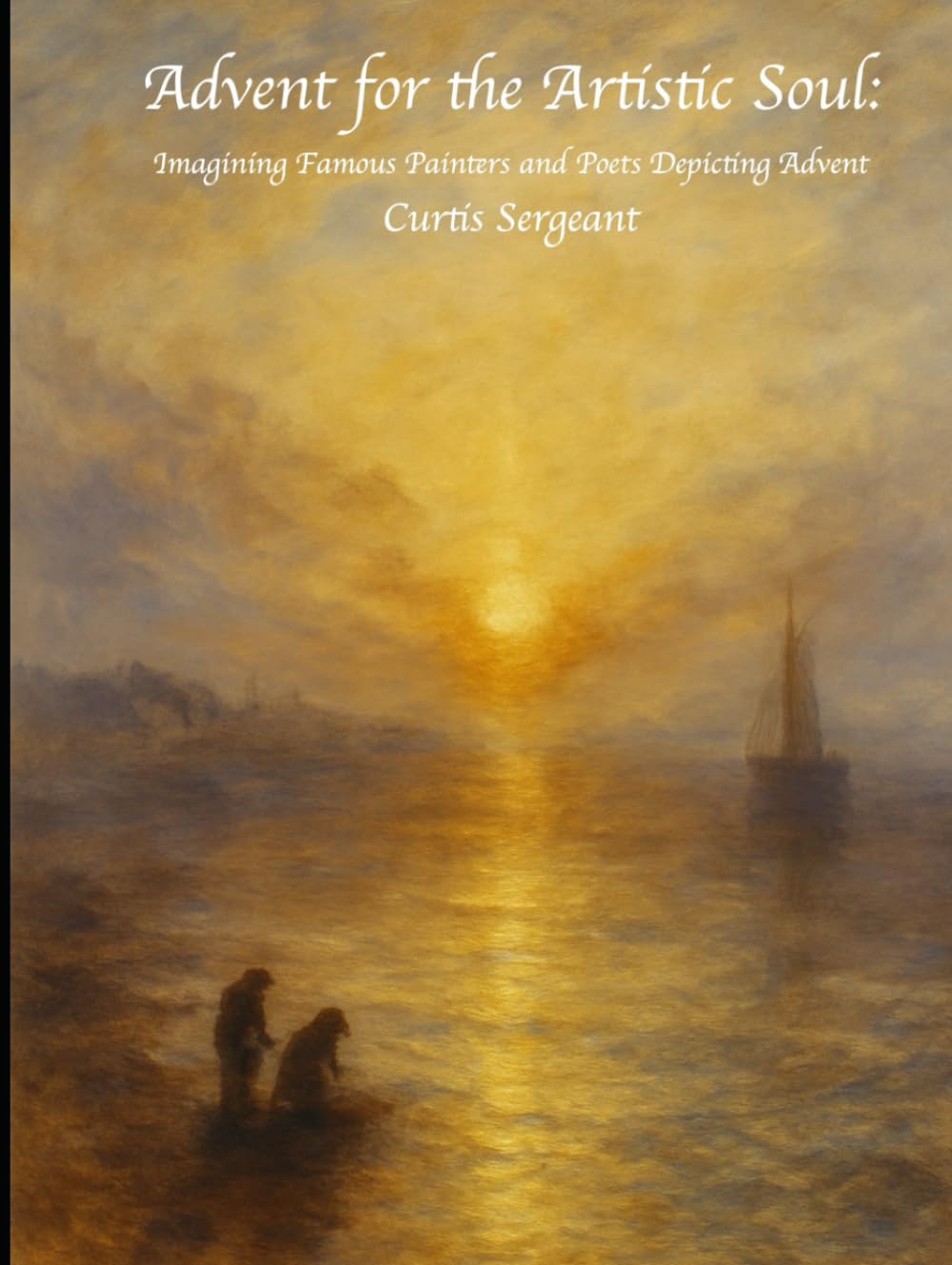 Advent for the Artistic Soul: Imagining Famous Painters and Poets Depicting Advent