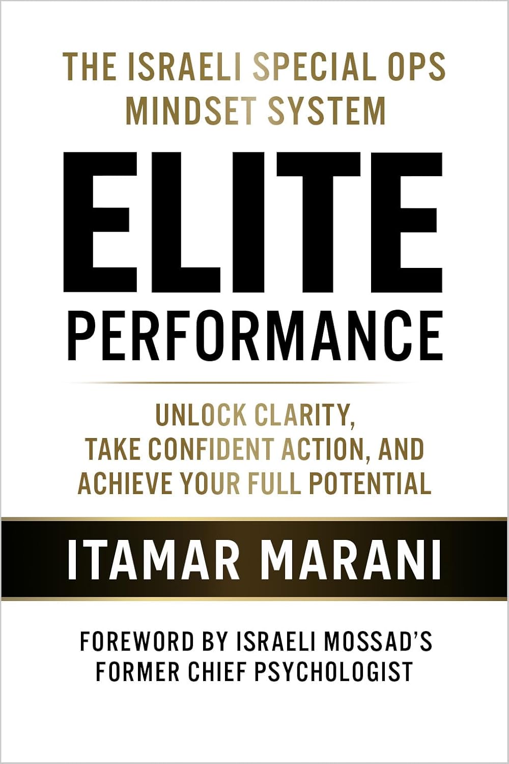Elite Performance: Unlock Clarity, Take Confident Action, and Achieve Your Full Potential      Kindle Edition