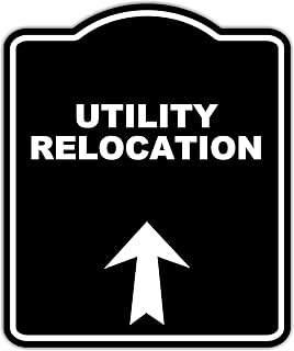 UTILITY RELOCATION Black Sign Arrow Up Aluminum Composite Sign 8.5 x 10 inches